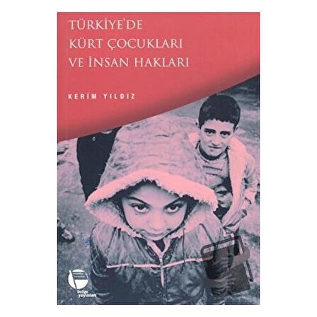 Türkiye’de Kürt Çocukları ve İnsan Hakları / Belge Yayınları / Kerim Yıldız