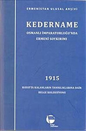 Kedername - Osmanlı İmparatorluğu'nda Ermeni Soykırımı 1915 / Ermenistan Ulusal Arşivi