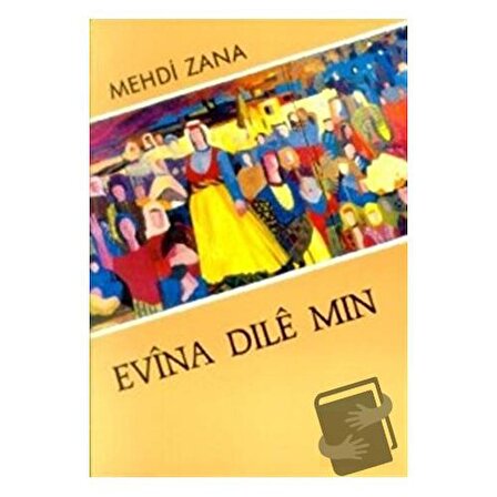 Evina Dile Min / Belge Yayınları / Mehdi Zana