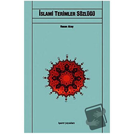 İslami Terimler Sözlüğü / İşaret Yayınları / Hasan Akay