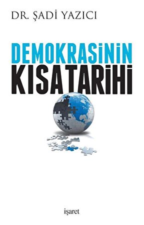 Demokrasinin Çok Kısa Tarihi / Dr. Şadi Yazıcı