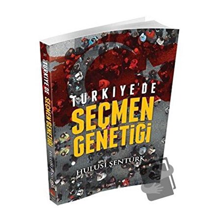 Türkiye'de Seçmen Genetiği / İşaret Yayınları / Hulusi Şentürk