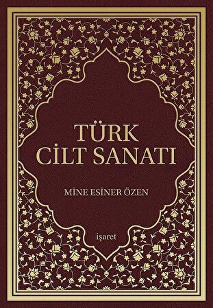 Türk Cilt Sanatı / Mine Esiner Özen