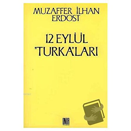12 Eylül Turka’ları / Sol ve Onur Yayınları / Muzaffer İlhan Erdost