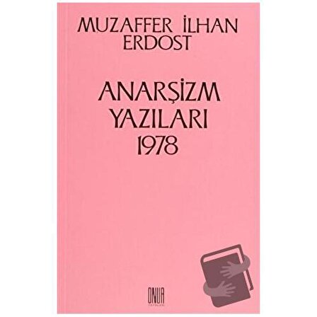 Anarşizm Yazıları 1978 / Sol ve Onur Yayınları / Muzaffer İlhan Erdost