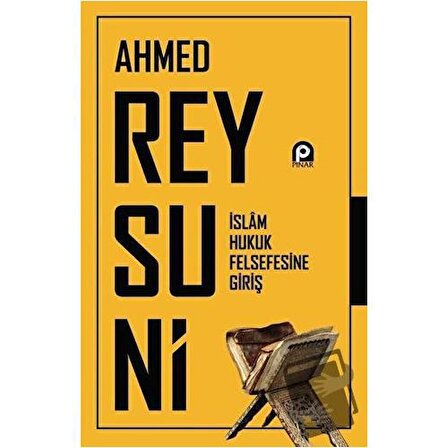 İslam Hukuk Felsefesine Giriş / Pınar Yayınları / Ahmed Reysuni