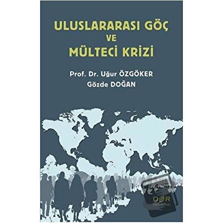 Uluslararası Göç ve Mülteci Krizi / Der Yayınları / Gözde Doğan,Uğur Özgöker