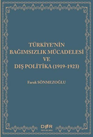 Türkiye'nin Bağımsızlık Mücadelesi ve Dış Politika (1919-1923) / Prof. Dr. Faruk Sönmezoğlu