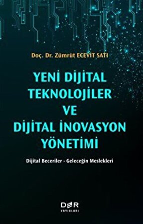 Yeni Dijital Teknolojiler Ve Dijital İnovasyon Yönetimi / Zümrüt Ecevit Satı
