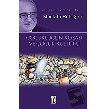 Çocukluğun Kozası ve Kültür ve Kitap ve Edebiyat / İz Yayıncılık / Mustafa Ruhi