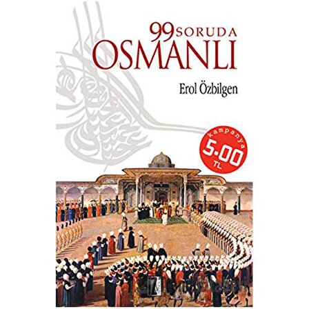 99 Soruda Osmanlı / Erol Özbilgen