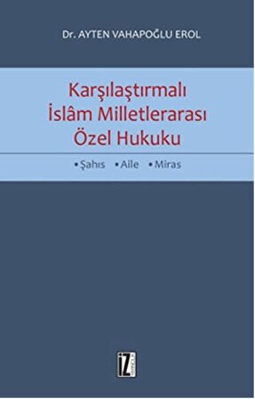 Karşılaştırmalı İslam Milletlerarası Özel Hukuku  Şahıs-Aile-Miras