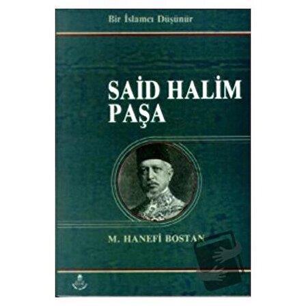 Said Halim Paşa / İrfan Yayıncılık / M. Hanefi Bostan