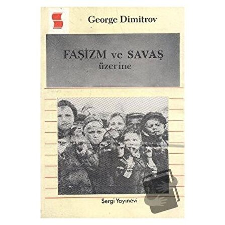 Faşizm ve Savaş Üzerine / Sergi Yayınevi / George Dimitrov