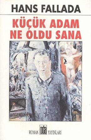 Küçük Adam Ne Oldu Sana - Hans Fallada - Oda Yayınları