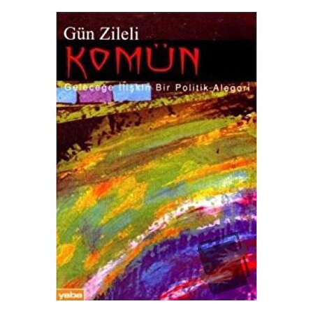 Komün / Yaba Yayınları / Gün Zileli