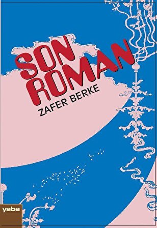 Son Roman / Zafer Berke