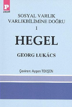 Hegel / Sosyal Varlık Varlıkbilimine Doğru 1