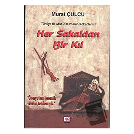 Her Sakaldan Bir Kıl / E Yayınları / Murat Çulcu