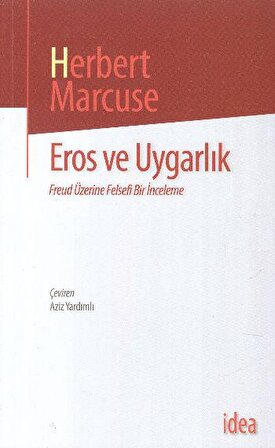 Eros Ve Uygarlık/ Freud Üzerine Felsefi Bir İnceleme