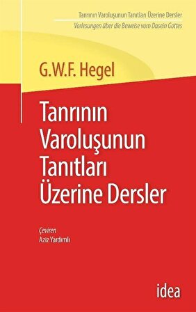 Tanrının Varoluşunun Tanıtları Üzerine Dersler / George W.F. Hegel