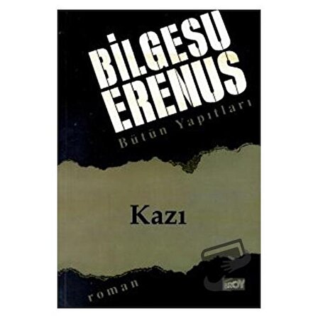 Kazı / Broy Yayınları / Bilgesu Erenus