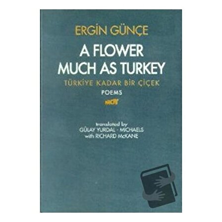A Flower Much as Turkey   Türkiye Kadar Bir Çiçek / Broy Yayınları / Ergin Günçe