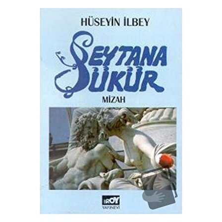 Şeytana Şükür / Broy Yayınları / Hüseyin İlbey