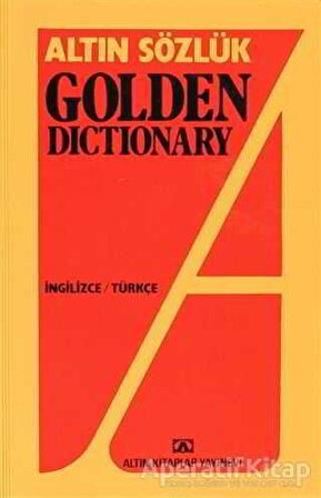 Altın Sözlük Golden Dictionary İngilizce - Türkçe - Gülderen Yenal - Altın Kitaplar