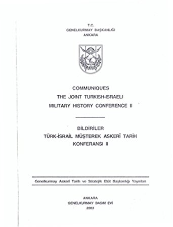 Communiques The Joint Turkish - Israeli Military History Conference II - Bildiriler Türk - İsrail Müşterek Askeri Tarih Konferansı II