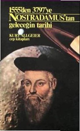 Nostradamus’tan Geleceğin Tarihi 1555’den 3797’ye