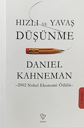 Hızlı ve Yavaş Düşünme - Daniel Kahneman - Varlık Yayınları