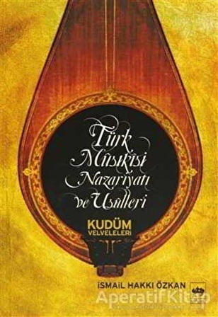 Türk Musikisi Nazariyatı ve Usulleri - İsmail Hakkı Özkan - Ötüken Neşriyat