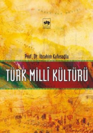 Türk Milli Kültürü - İbrahim Kafesoğlu - Ötüken Neşriyat