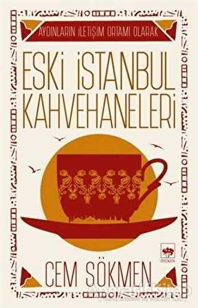 Eski İstanbul Kahvehaneleri - Cem Sökmen - Ötüken Neşriyat