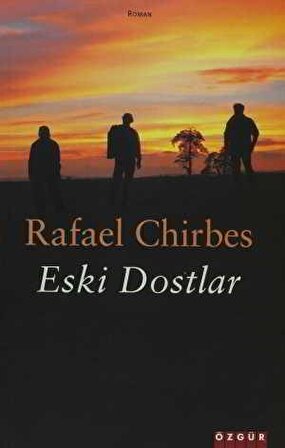 Eski Dostlar - Rafael Chirbes - Özgür Yayınları