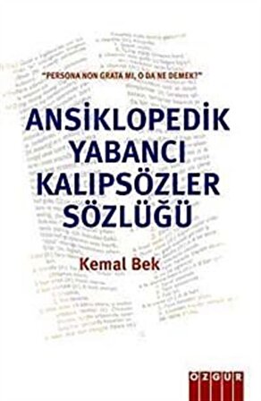 Ansiklopedik Yabancı Kalıp Sözler Sözlüğü / Kemal Bek