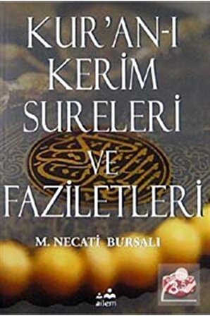 Kur’an-ı Kerim Sureleri Ve Faziletleri - Mustafa Necati Bursalı -