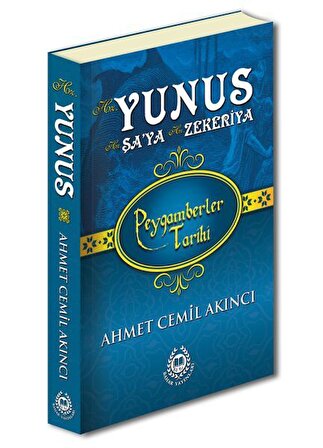 Peygamberler Tarihi - Hz. Yunus, Hz. Şa’ya ve Hz. Zekeriya (Ciltli)