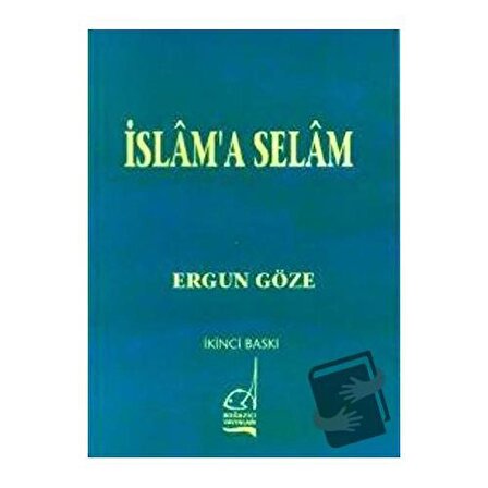 İslam’a Selam / Boğaziçi Yayınları / Ergun Göze