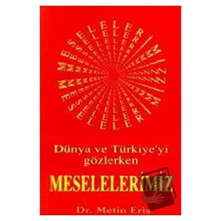 Dünya ve Türkiye’yi Gözlerken Meselelerimiz / Boğaziçi Yayınları / Metin Eriş