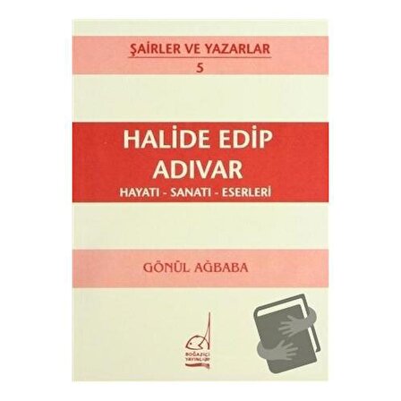 Halide Edip Adıvar Hayatı   Sanatı   Eserleri / Boğaziçi Yayınları / Gönül