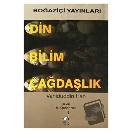 Din Bilim Çağdaşlık / Boğaziçi Yayınları / Vahiduddin Han