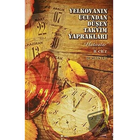Yelkovanın Ucundan Düşen Takvim Yaprakları 2. Cilt / Boğaziçi Yayınları / Metin
