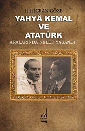 Yahya Kemal ve Atatürk  Aralarında Neler Yaşandı?