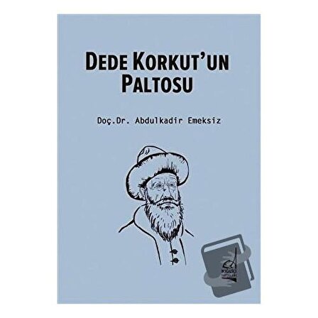 Dede Korkut'un Paltosu / Boğaziçi Yayınları / Abdulkadir Emeksiz