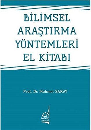 Bilimsel Araştırma Yöntemleri El Kitabı / Prof. Dr. Mehmet Saray
