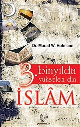 3. Binyılda Yükselen Din İslam / Murad Wilfried Hofmann
