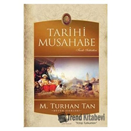 Tarihi Musahabe / M. Turhan Tan
