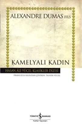 Kamelyalı Kadın - Alexandre Dumas Fils - İş Bankası Kültür Yayınları